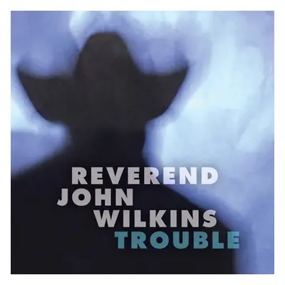 "Trouble" ("Reverend John Wilkins") (Vinyl / 12" Album)