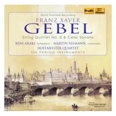 "Franz Xaver Gebel: String Quintet No. 8 & Cello Sonata" ("") (CD / Album)