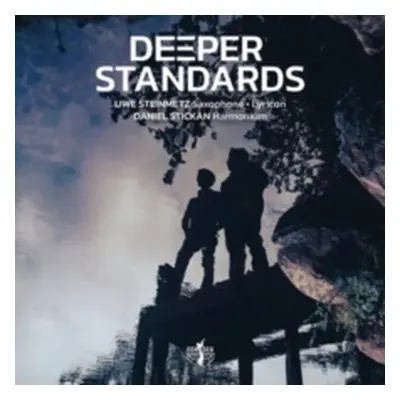 "Deeper Standards" ("Uwe Steinmetz & Daniel Stickan") (CD / Album Digipak)