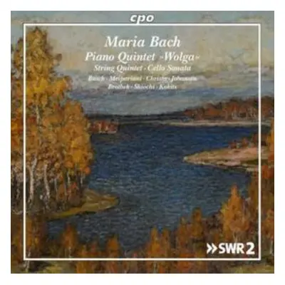 "Maria Bach: Piano Quintet 'Wolga'/String Quintet/Cello Sonata" ("") (CD / Album)