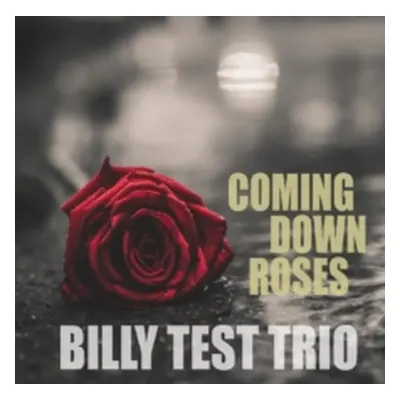 "Coming Down Roses" ("Billy Test Trio") (CD / Album)