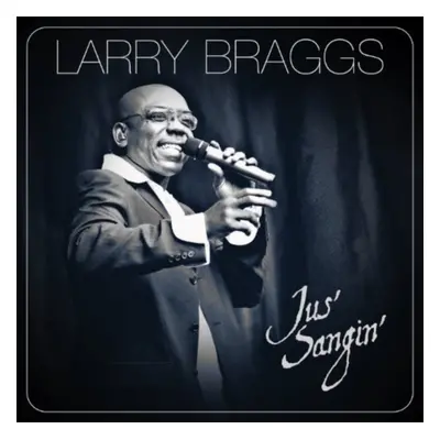 "Jus' sangin'" ("Larry Braggs") (CD / Album)