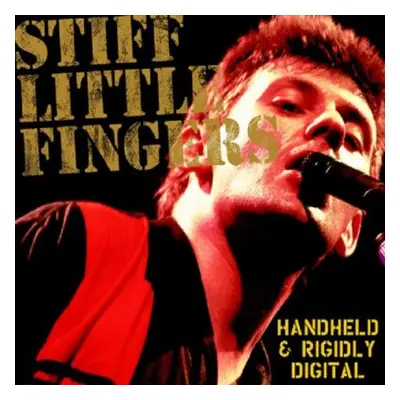 "Hand Held and Rigidly Digital" ("Stiff Little Fingers") (CD / Album)