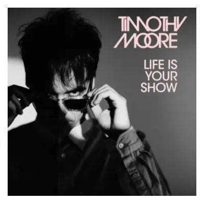 "Life Is Your Show" ("Timothy Moore") (CD / Album)