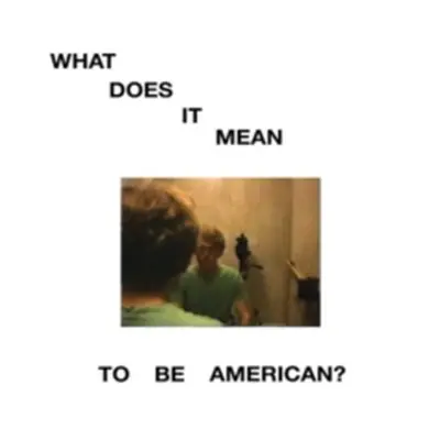 "What Does It Mean to Be American?" ("Robert Stillman") (Vinyl / 12" Album)