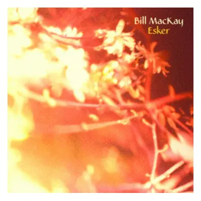 "Esker" ("Bill MacKay") (CD / Album)