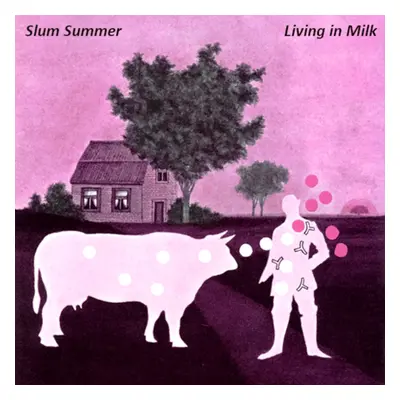 "Living in milk" ("Slum Summer") (CD / Album)