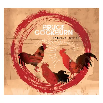 "Crowing Ignites" ("Bruce Cockburn") (Vinyl / 12" Album)