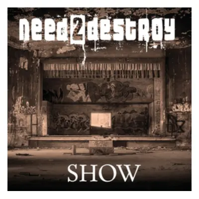 "Show" ("Need2Destroy") (CD / Album)