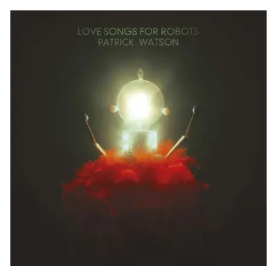 "Love Songs for Robots" ("Patrick Watson") (Vinyl / 12" Album)