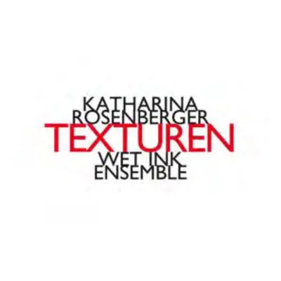 "Katharina Rosenberger: Texturen" ("") (CD / Album Digipak)