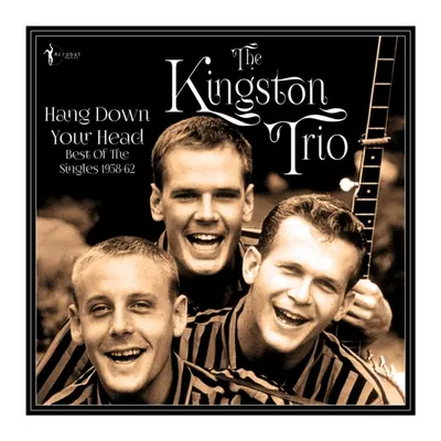 "Hand Down Your Head: Best of the Singles 1958-62" ("The Kingston Trio") (Vinyl / 12" Album)