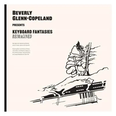 "Keyboard Fantasies Reimagined" ("Beverly Glenn-Copeland") (Vinyl / 12" Album)