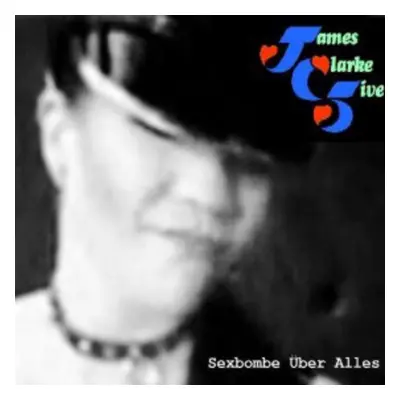 "Sexbombe Uber Alles" ("James Clarke Five") (CD / Album)