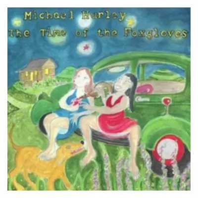 "The Time of the Foxgloves" ("Michael Hurley") (Vinyl / 12" Album)