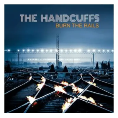 "Burn the rails" ("The Handcuffs") (CD / Album)