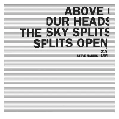 "Above Our Heads the Sky Splits Open" ("Steve Harris' Zaum") (CD / Album)