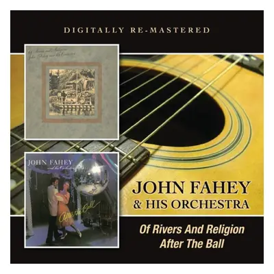 Of Rivers and Religion/After the Ball (John Fahey and His Orchestra) (CD / Album)