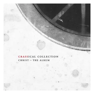 "Christ - The Album (Crassical Collection)" ("Crass") (CD / Remastered Album)