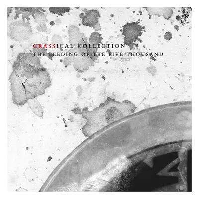 "The Feeding of the 5000 (Crassical Collection)" ("Crass") (CD / Remastered Album)