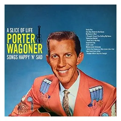 "A Slice of Life/Songs Happy 'N' Sad" ("Porter Wagoner") (CD / Album)