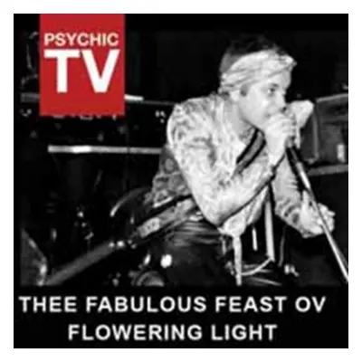 "Thee Fabulous Feast Ov Flowering Light" ("Psychic TV") (CD / Album)