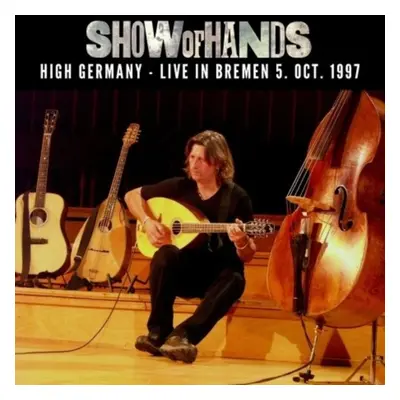 "High Germany" ("Show of Hands") (CD / Box Set)