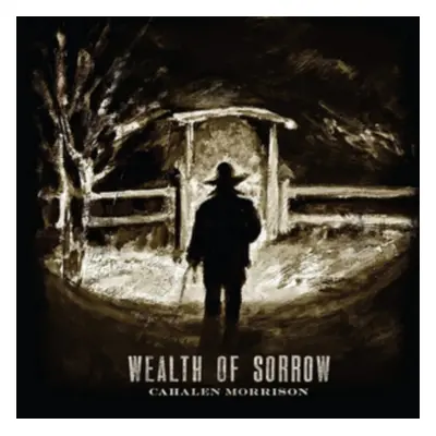 "Wealth of Sorrow" ("Cahalen Morrison") (Vinyl / 12" Album)