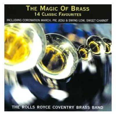 "Magic of Brass, The: 14 Classic Favourites" ("The Rolls Royce Coventry Brass Band") (CD / Album