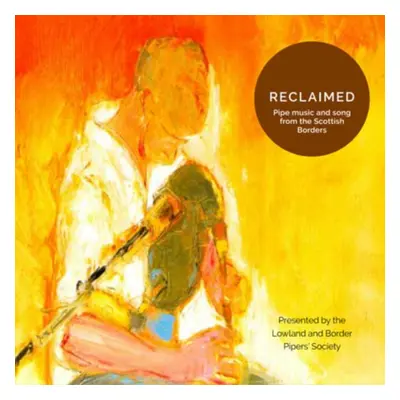 "Reclaimed: Pipe Music and Song from the Scottish Borders" ("") (CD / Album)