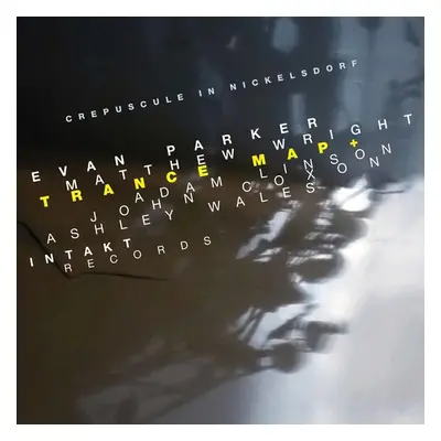 "Trance Map and Crepuscule in Nickelsdorf" ("Evan Parker & Matthew Wright") (CD / Album)