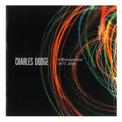 "Charles Dodge: A Retrospective" ("Baird Dodge") (CD / Album)