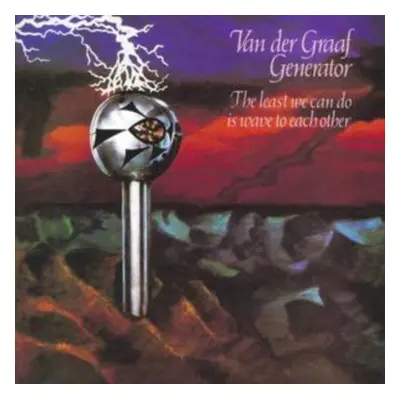 "The Least We Can Do Is Wave to Each Other" ("Van Der Graaf Generator") (CD / Album)