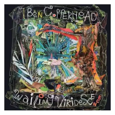 "Wailing Viridescence" ("Ben Copperhead") (Vinyl / 12" Album)