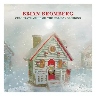 "Celebrate Me Home: The Holiday Sessions" ("Brian Bromberg") (CD / Album Digipak)