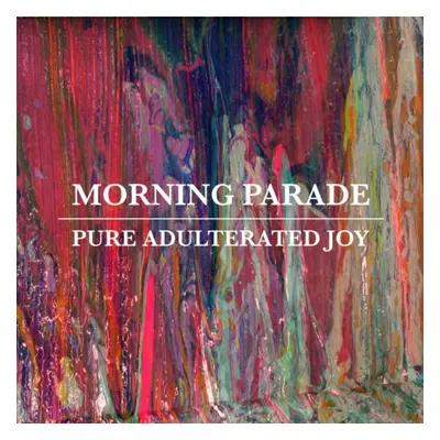 "Pure Unadulterated Joy" ("Morning Parade") (CD / Album)