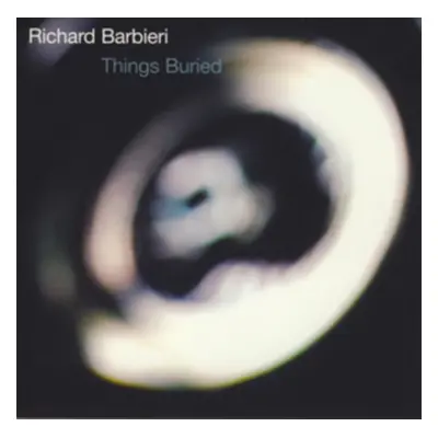 "Things Buried" ("Richard Barbieri") (Vinyl / 12" Album)