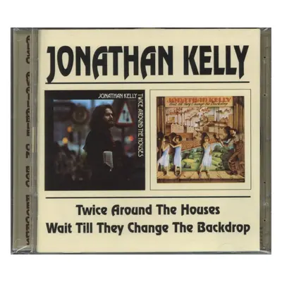 "Twice Around the Houses/Wait Till They Change the Backdrop" ("Jonathan Kelly") (CD / Album)