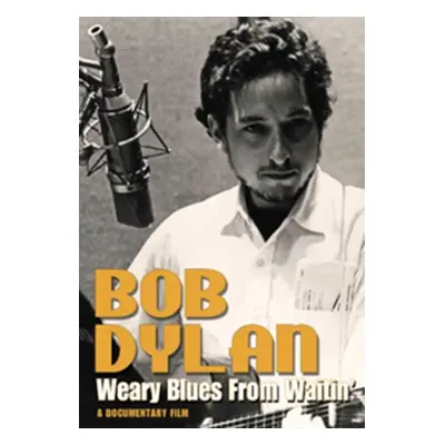 "Bob Dylan: Weary Blues from Waitin'" ("") (DVD)