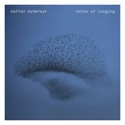 "Matteo Myderwyk: Notes of Longing" ("") (CD / Album)