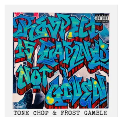 "Respect Is Earned Not Given" ("Tone Chop") (CD / Album)