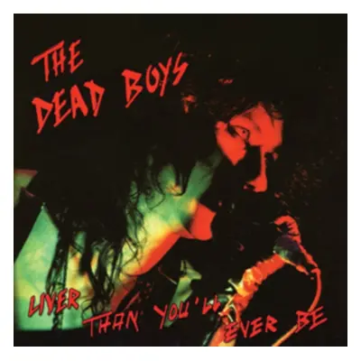 "Liver Than You'll Ever Be" ("The Dead Boys") (CD / Album)