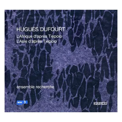 "Hugues Dufourt: L'Afrique D'apres Tiepolo/L'Asie D'apres Tiepolo" ("") (CD / Album)