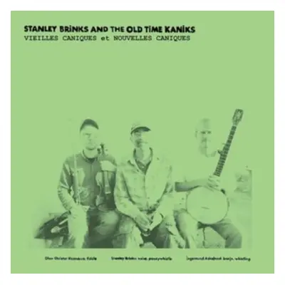 "Vieilles Caniques Et Nouvelles Caniques" ("Stanley Brinks and the Old Time Kaniks") (CD / Album