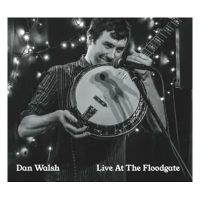 "Live at the Floodgate" ("Dan Walsh") (CD / Album Digipak)