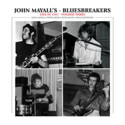 "Live in 1967 - Volume Three" ("John Mayall & The Bluesbreakers") (Vinyl / 12" Album)