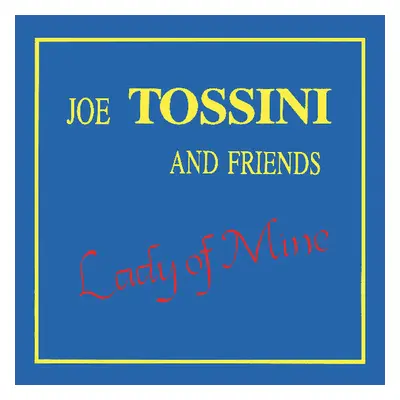 "Lady of Mine" ("Joe Tossini & Friends") (Vinyl / 12" Album)