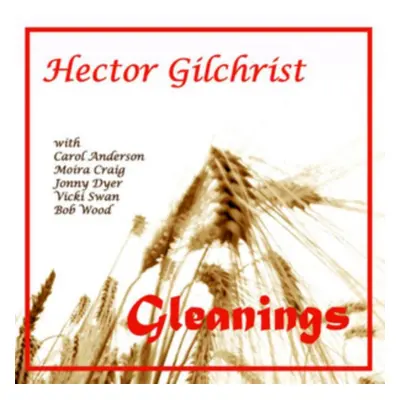 "Gleanings" ("Hector Gilchrist") (CD / Album)