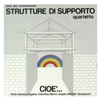 "Cioe'..." ("Strutture Di Supporto Quartetto") (Vinyl / 12" Album)