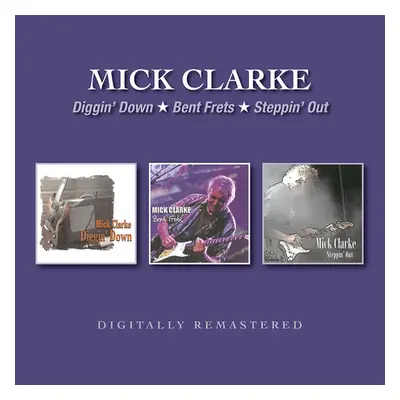 "Diggin' Down/Bent Frets/Steppin' Out" ("Mick Clarke") (CD / Album)